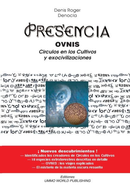Presencia - OVNIS, Circulos en los cultivos y Exocivilizaciones by Denis Roger Denocla