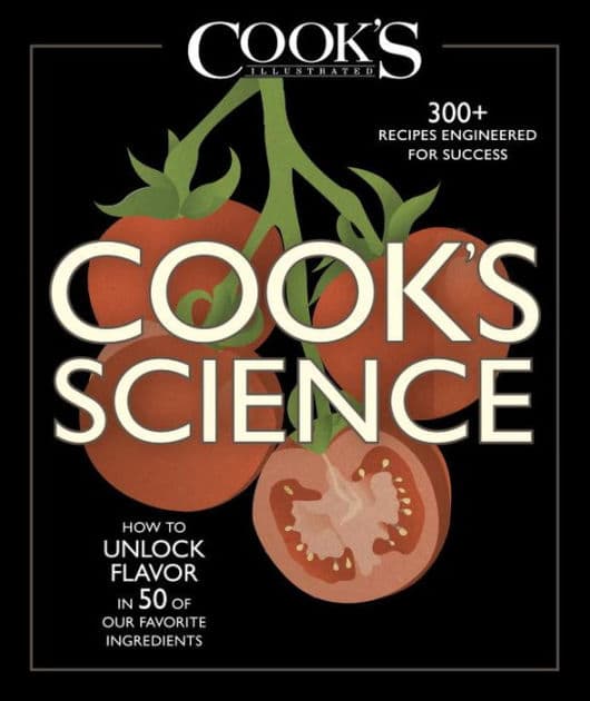 Cook's Science: How to Unlock Flavor in 50 of our Favorite Ingredients by America's Test Kitchen