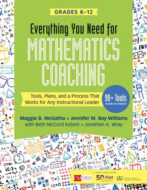 Everything You Need for Mathematics Coaching: Tools, Plans, and a Process That Works for Any Instructional Leader, Grades K-12 by Maggie B. McGatha