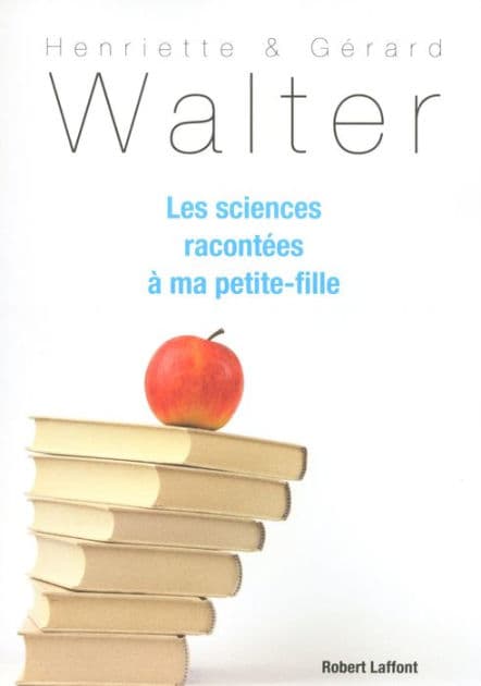 Les sciences racontées à ma petite-fille by Henriette Walter