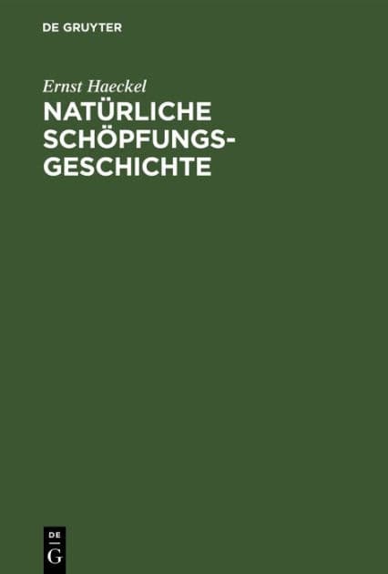 Natürliche Schöpfungs-Geschichte by Ernst Haeckel