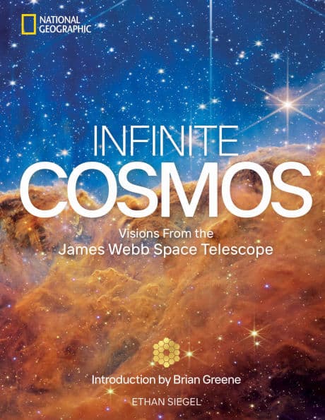 Infinite Cosmos: Visions From the James Webb Space Telescope by Ethan Siegel