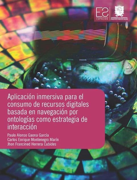 Aplicación inmersiva para el consumo de recursos digitales basada en navegación por ontologías como estrategia de interacción by Paulo Alonso Gaona García