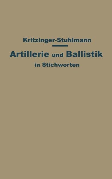 Artillerie und Ballistik in Stichworten by W. Oberst
