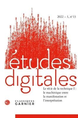 Etudes digitales: Le recit de la technique I: Le machinique entre la manifestation et l'interpretation by Franck Cormerais