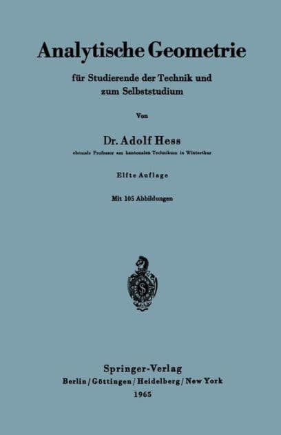 Analytische Geometrie fï¿½r Studierende der Technik und zum Selbststudium by Adolf Hess