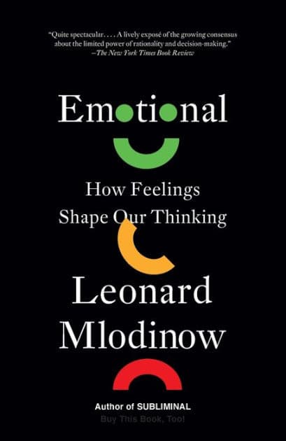 Emotional: How Feelings Shape Our Thinking by Leonard Mlodinow