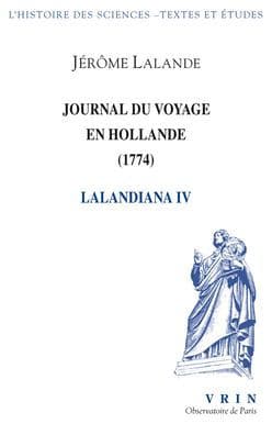 Journal du voyage en Hollande (1794): Lalandiana IV by Jerome Lalande