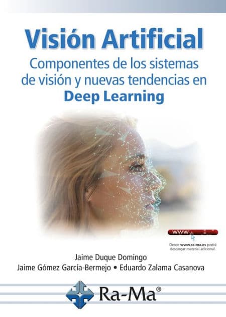 Visión Artificial. Componentes de los sistemas de visión y nuevas tendencias en Deep Learni by Jaime Duque