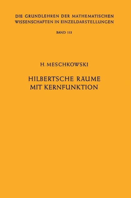 Hilbertsche Räume mit Kernfunktion by Herbert Meschkowski