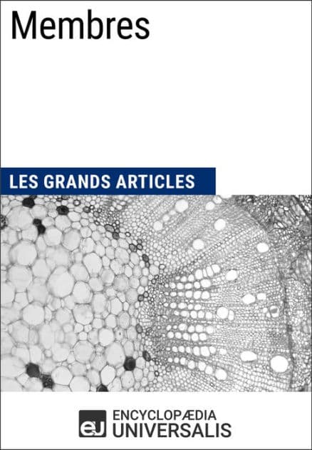 Membres: Les Grands Articles d'Universalis by Encyclopaedia Universalis