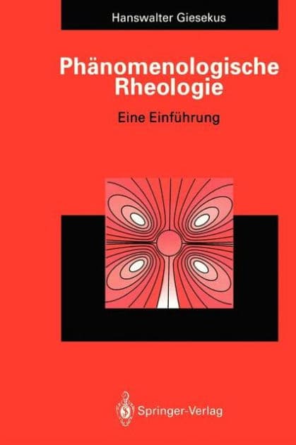 Phï¿½nomenologische Rheologie: Eine Einfï¿½hrung / Edition 1 by Hanswalter Giesekus