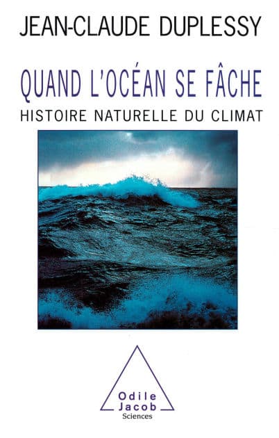 Quand l'océan se fâche: Histoire naturelle du climat by Jean-Claude Duplessy
