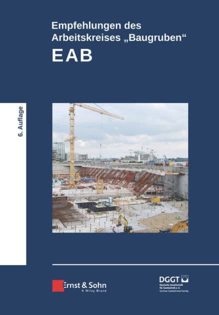 Empfehlungen des Arbeitskreises "Baugruben" (EAB) by Deutsche Gesellschaft für Geotechnik