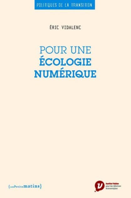 Pour une écologie numérique by Eric Vidalenc