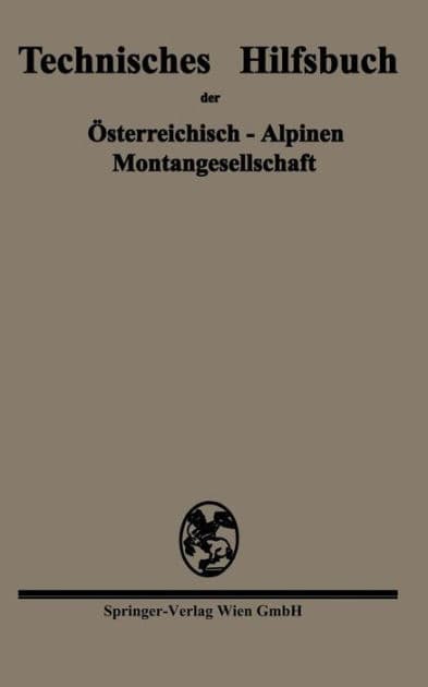 Technisches Hilfsbuch der Österreichisch-Alpinen Montangesellschaft by Springer Vienna