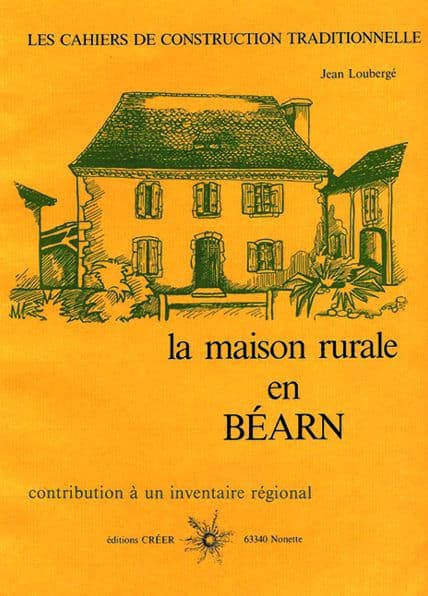 La maison rurale en Béarn by Jean Loubergé