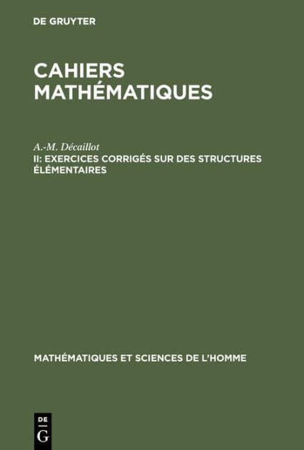 Exercices corrigés sur des structures élémentaires by A.-M. Décaillot