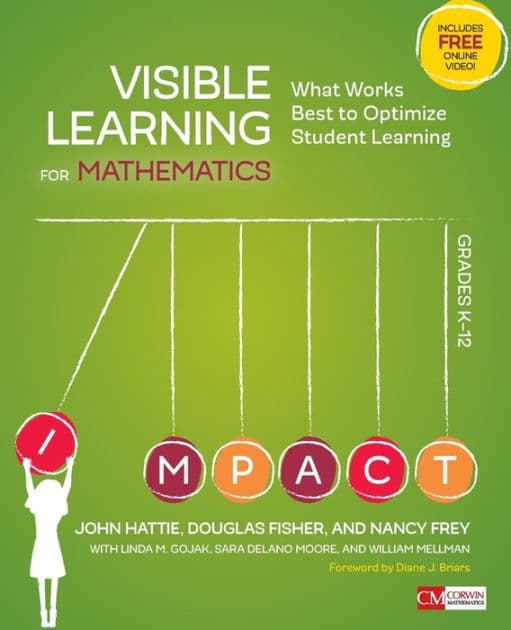 Visible Learning for Mathematics, Grades K-12: What Works Best to Optimize Student Learning by John Hattie