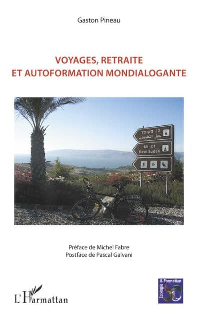 Voyages, retraite et autoformation mondialogante by Gaston Pineau