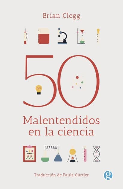 50 malentendidos en la ciencia by Brian Clegg