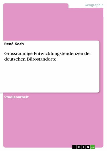 Grossräumige Entwicklungstendenzen der deutschen Bürostandorte by René Koch