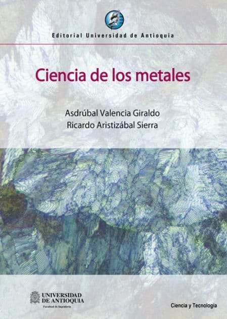 Ciencia de los metales by Asdrúbal Valencia Giraldo