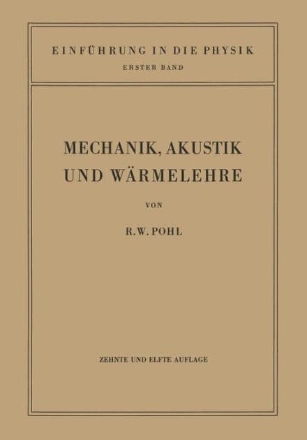 Einführung in die Mechanik, Akustik und Wärmelehre by Robert Wichard Pohl