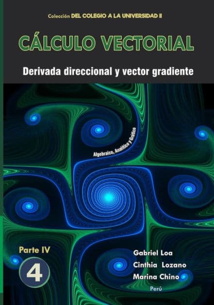 Cálculo vectorial Libro 4 - Parte IV: Derivada direccional y vector gradiente by Cinthia Keni Lozano Paucar