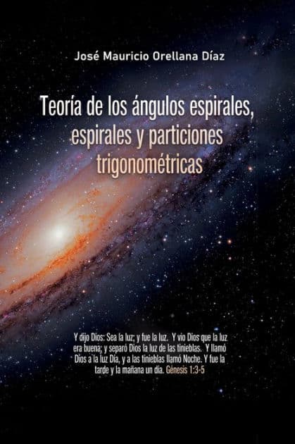 Teorï¿½a de los ï¿½ngulos espirales, espirales y particiones trigonomï¿½tricas by Josï Mauricio Orellana Dïaz
