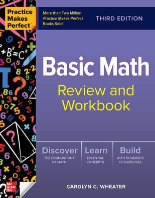 Practice Makes Perfect: Basic Math Review and Workbook, Third Edition by Carolyn Wheater