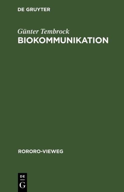 Biokommunikation: Informationsübertragung im biologischen Bereich by Günter Tembrock