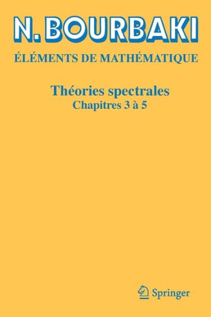 Théories spectrales: Chapitres 3 à 5 by N. Bourbaki