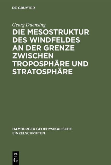 Die Mesostruktur des Windfeldes an der Grenze zwischen Troposphäre und Stratosphäre by Georg Duensing