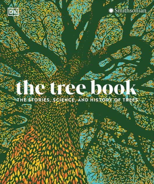 The Tree Book: The Stories, Science, and History of Trees by DK