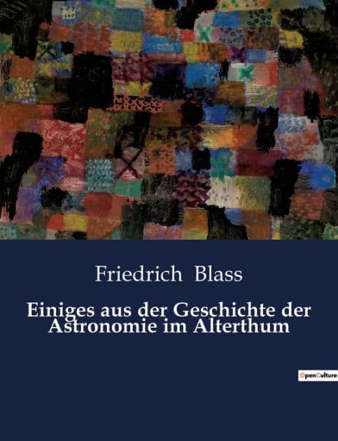 Einiges aus der Geschichte der Astronomie im Alterthum by Friedrich Blass