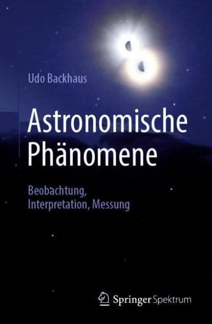 Astronomische Phänomene: Beobachtung, Interpretation, Messung by Udo Backhaus