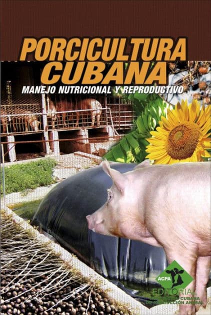 Porcicultura cubana. Manejo nutricional y reproductivo by RUTH