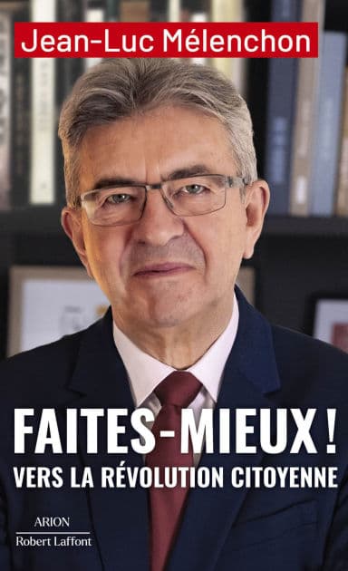 Faites mieux ! Vers la Révolution citoyenne by Jean-Luc Mélenchon
