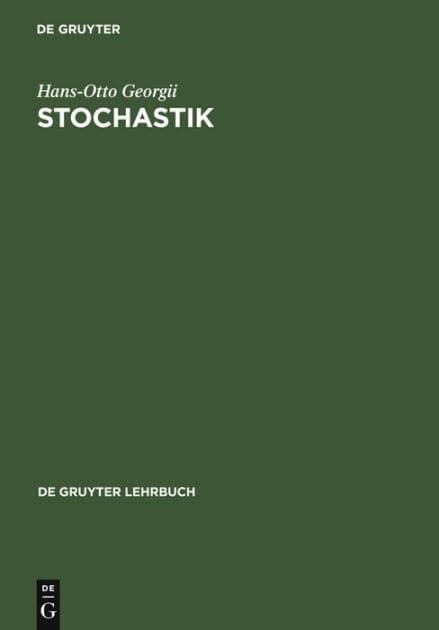 Stochastik: Einführung in die Wahrscheinlichkeitstheorie und Statistik by Hans-Otto Georgii
