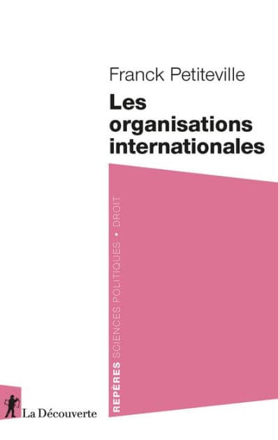 Les organisations internationales by Franck Petiteville