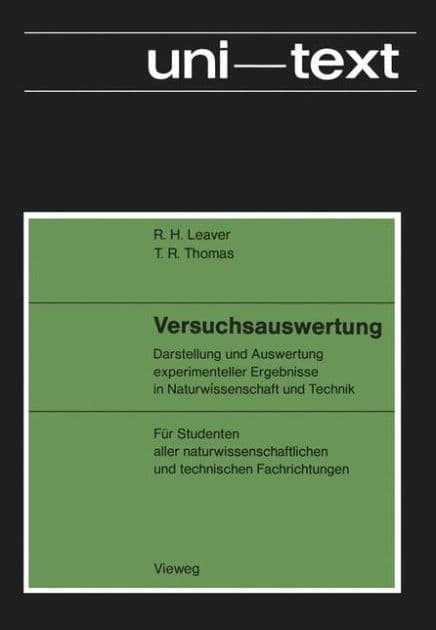 Versuchsauswertung: Darstellung und Auswertung experimenteller Ergebnisse in Naturwissenschaft und Technik; Für Studenten aller naturwissenschaftlichen und technischen Fachrichtungen by Ralph H. Leaver