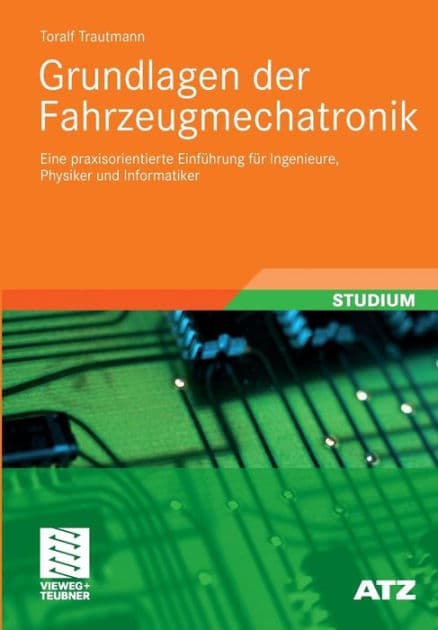 Grundlagen der Fahrzeugmechatronik: Eine praxisorientierte Einführung für Ingenieure, Physiker und Informatiker by Toralf Trautmann