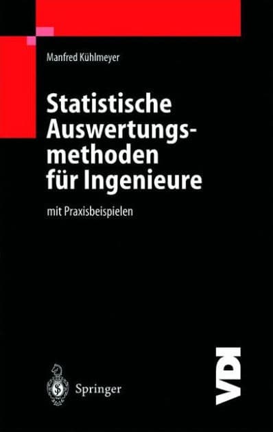 Statistische Auswertungsmethoden fï¿½r Ingenieure: mit Praxisbeispielen by Manfred Kïhlmeyer