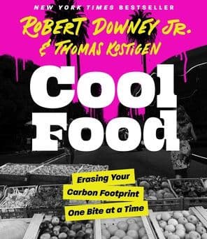 Cool Food: Erasing Your Carbon Footprint One Bite at a Time by Robert Downey Jr.