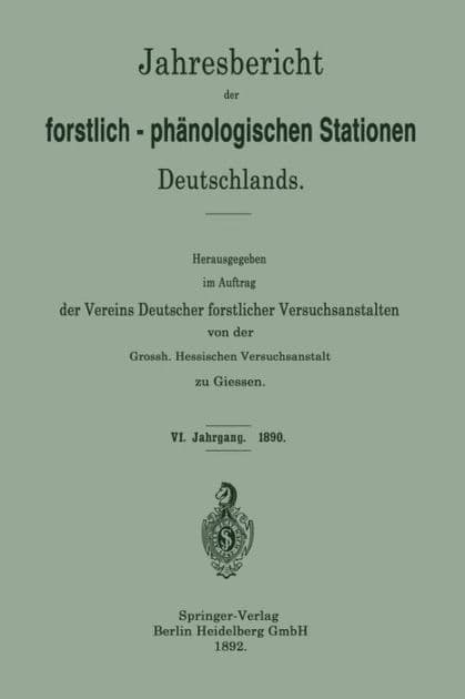 Jahresbericht der forstlich-phänologischen Stationen Deutschlands by Grossh. Hessischen Versuchsanstalt