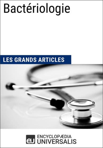 Bactériologie: Les Grands Articles d'Universalis by Encyclopaedia Universalis