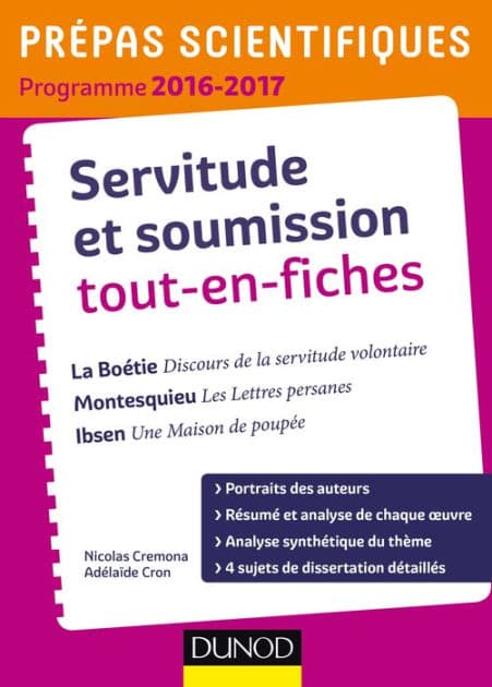 Servitude et Soumission tout-en-fiches - Prépas scientifiques 2016-2017 La Boétie-Montesquieu-Ibsen: La Boétie, Montesquieu, Ibsen by Nicolas Cremona