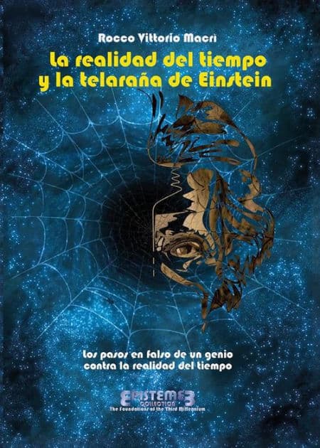 La realidad del tiempo y la telaraña de Einstein by Rocco Vittorio Macri