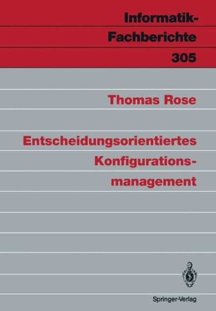 Entscheidungsorientiertes Konfigurationsmanagement by Thomas Rose